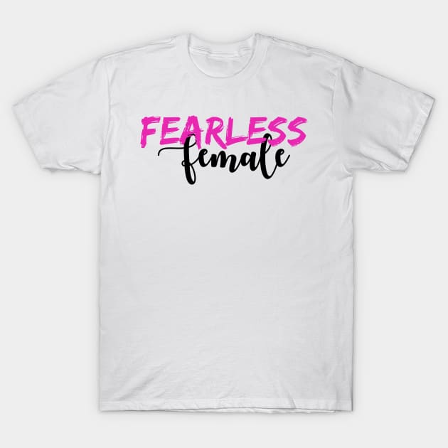 'Fearless Woman' Women's Achievement Shirt T-Shirt by ourwackyhome